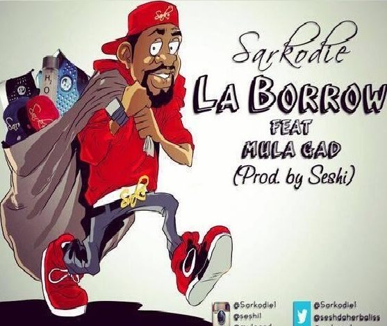 Sarkodie - La Borrow Ft Mula Gad
