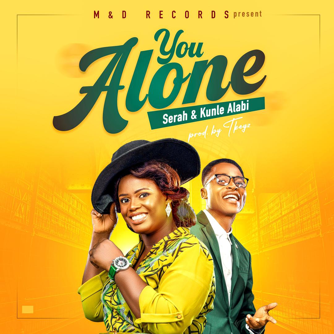 Serah & Kunle Alabi - You Alone