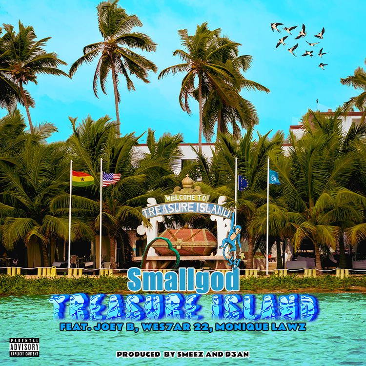 Smallgod - Treasure Island ft Joey B, Wes7ar 22 & Monique Lawz