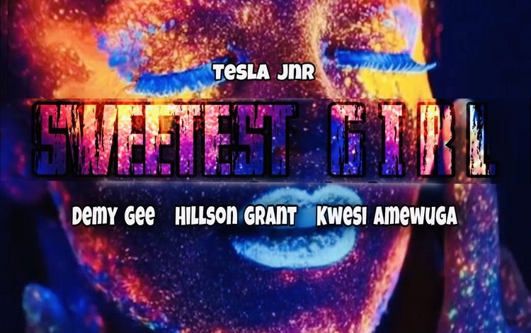 Tesla Jnr - Sweetest Girl Ft. Kwesi Amewuga