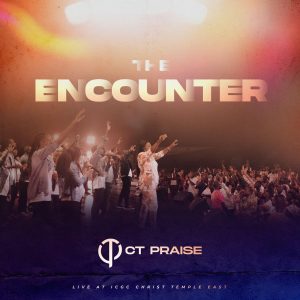 CT Praise - The Encounter (Live)