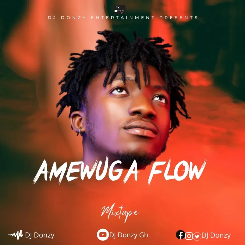 DJ Donzy – Kwesi Amewuga Flow Mixtape