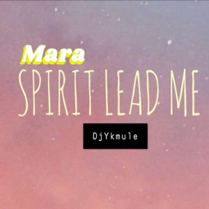 DJ YK Mule - Mara Spirit Lead Me