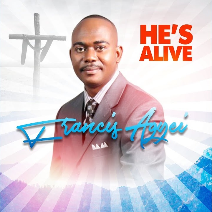 Francis Agyei - He's Alive Album