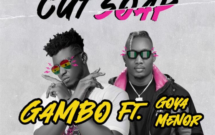 Gambo - Cut Soap ft. Goya Menor