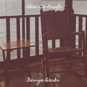 George Darko - Akoo Te Brofo