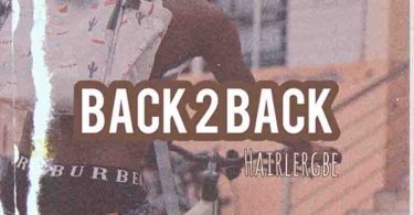 Hairlergbe - Back To Back