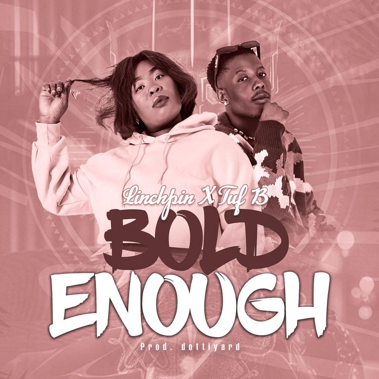 Larry Linchpin - Bold Enough ft. Tuf B