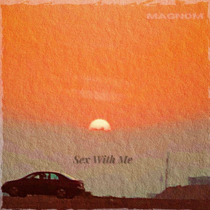 Magnom - Sex With Me
