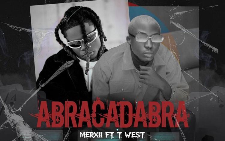 Merxii - Abracadabra Ft. Twest