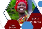 Naa Jacque - Yesu Mogya