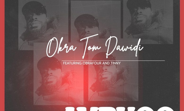 Okra Tom Dawidi - Ayekoo Ft. Tinny & Obrafour
