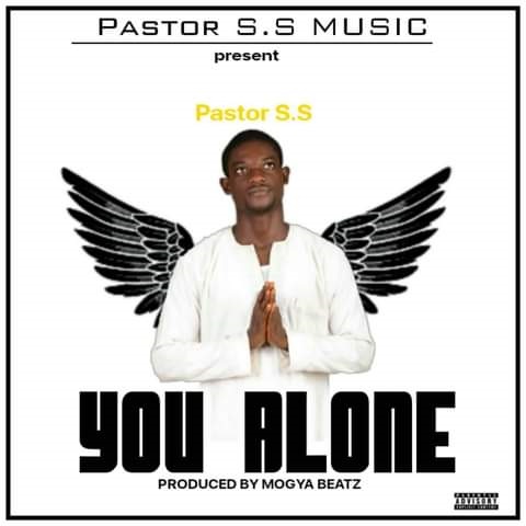 Pastor S.S - You Alone