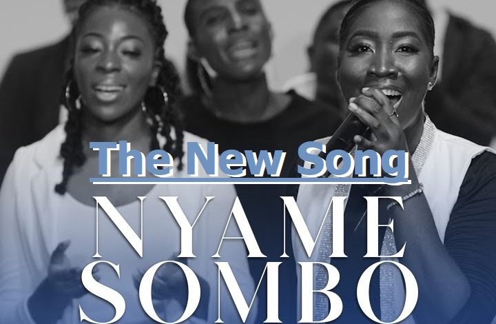 The New Song - Nyame Sombo