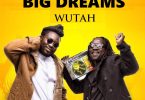 Wutah - Big Dreams