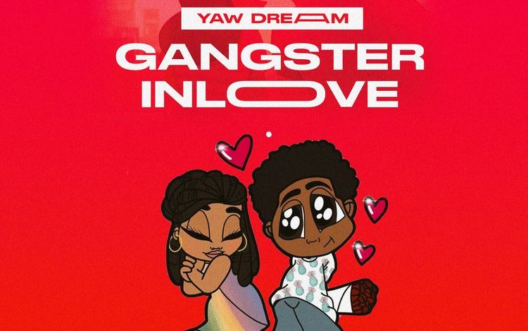 Yaw Dream - Gangster In Love