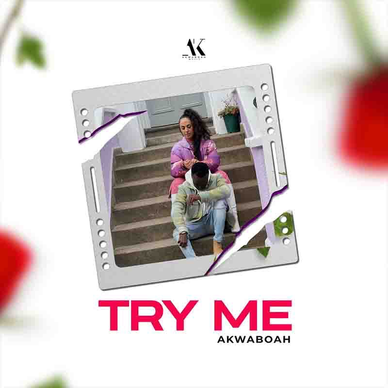 Akwaboah - Try Me