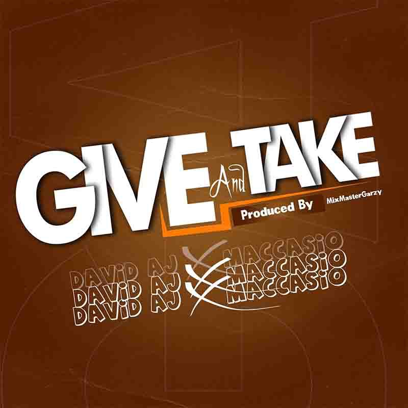 Macassio Ft. David AJ - Give And Take