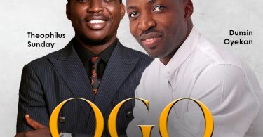 Dunsin Oyekan - Ogo (Glory) ft Theophilus Sunday
