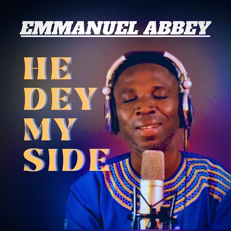 Emmanuel Abbey - He Dey My Side