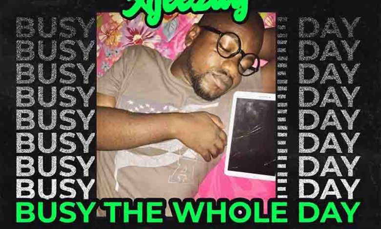 Ajeezay - Busy The Whole Day