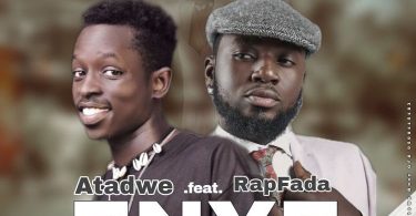 Atadwe - Enye Nwanwa Ft Rap Fada