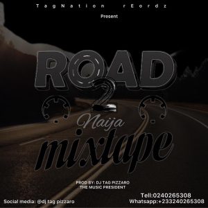 DJ Tag Pizzaro - Road To Naija Mixtape