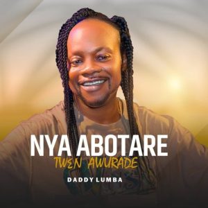 Daddy Lumba - Nya Abotare Twen Awurade