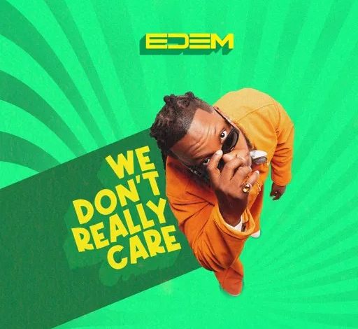 Edem - We Don’t Really Care