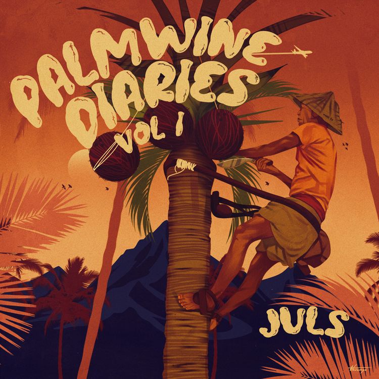 Juls - Palmwine Diaries Vol.1