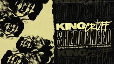 King Cruff - Shedoeneed ft. Stonebwoy & Jag Huligin