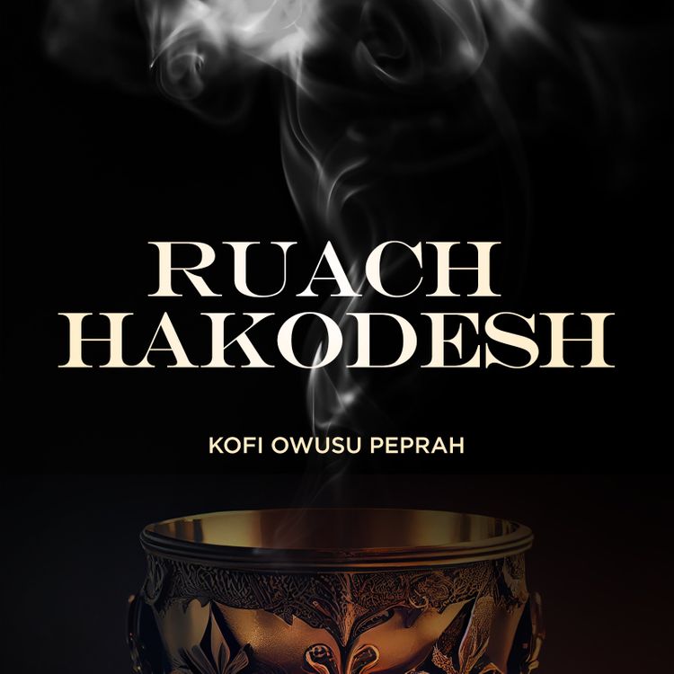 Kofi Owusu Peprah – Ruach Hakodesh (The Holy Spirit)