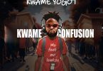 Kwame Yogot - Kwame Confusion