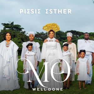 Piesie Esther - Mo (Well Done)
