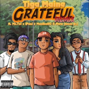 Tiga Maine - Grateful Remix (ft. Ms. Toi x iFani x MusiholiQ & Flow Jones Jr.)