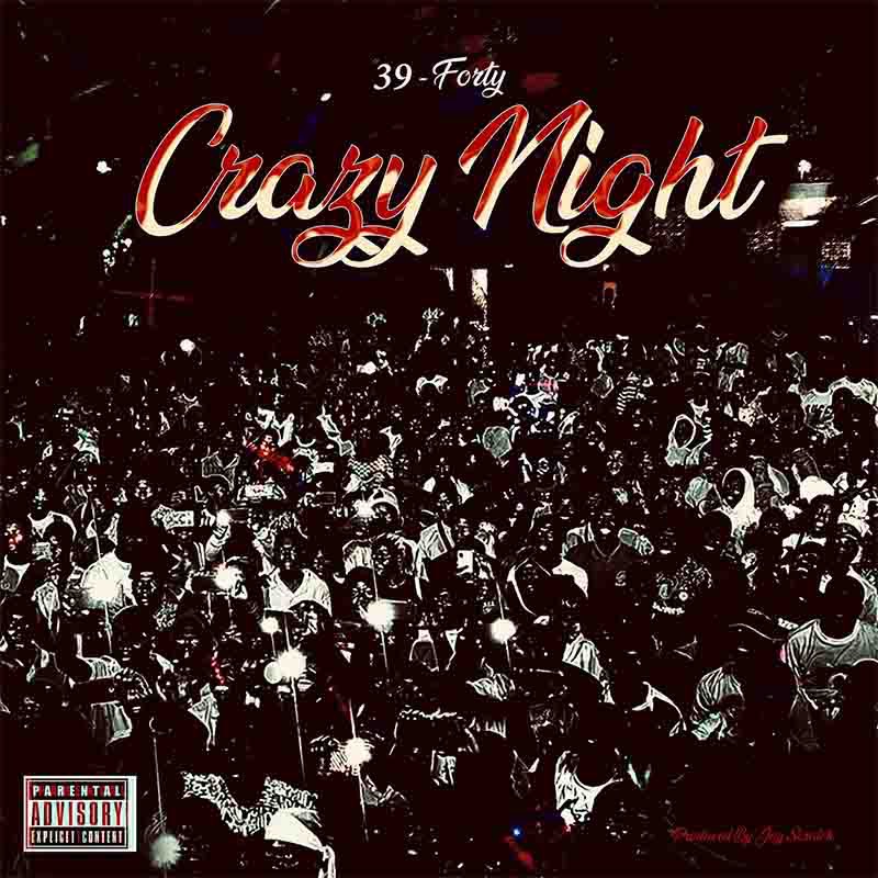 39 Forty - Crazy Night