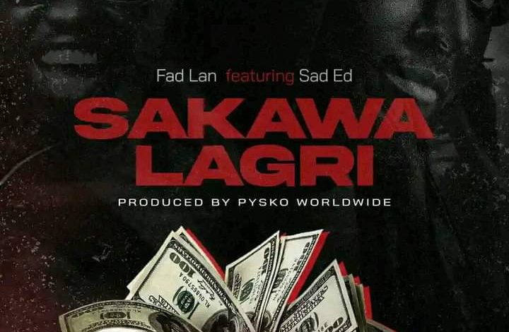 Fad Lan - Sakawa Lagri ft. Sad Ed