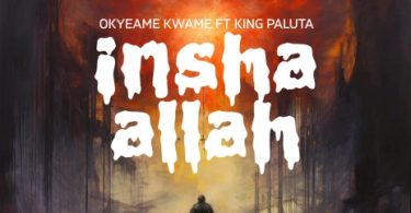 Okyeame Kwame - Insha Allah Ft King Paluta