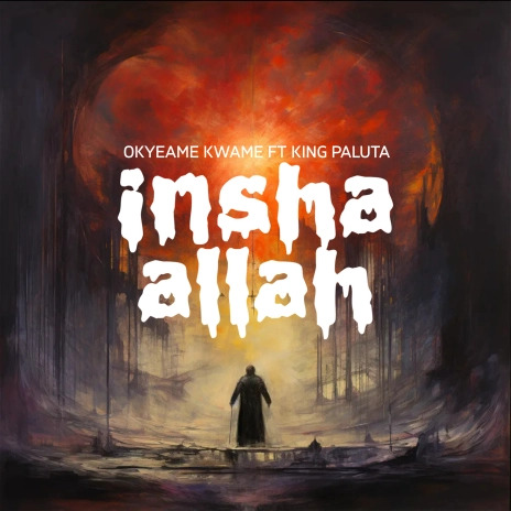 Okyeame Kwame - Insha Allah Ft King Paluta