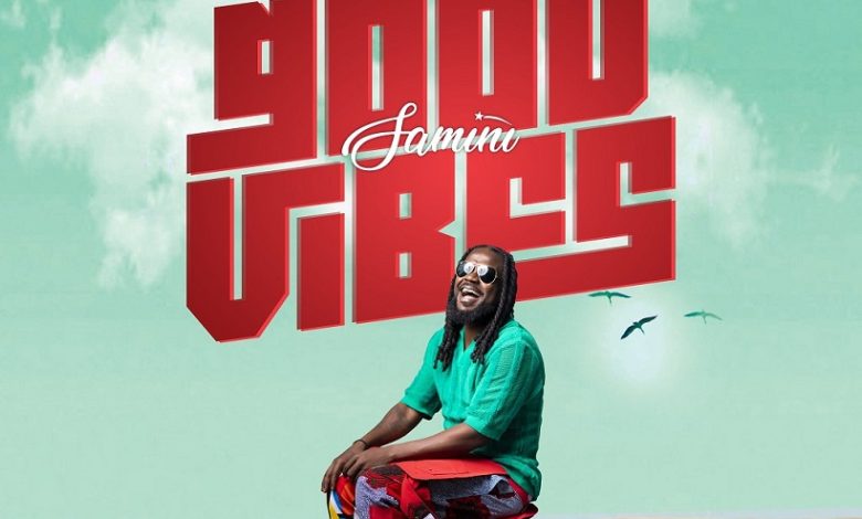 Samini - Good Vibes