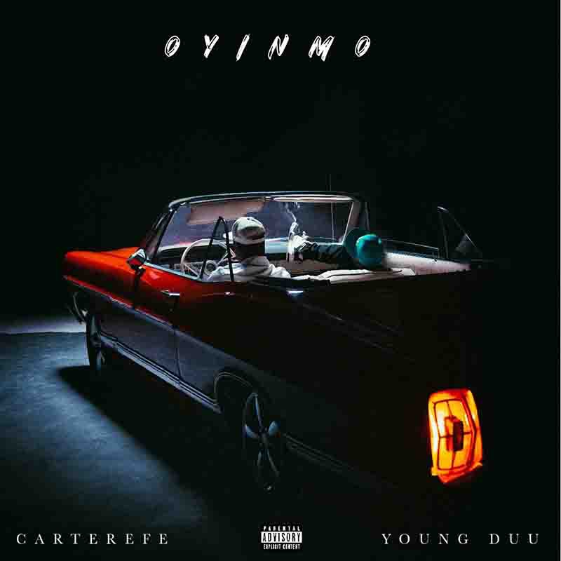 Carterefe - Oyinmo Ft. Young Duu
