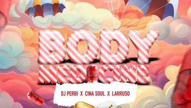 DJ Perbi - Body Medicine ft Larruso & Cina Soul