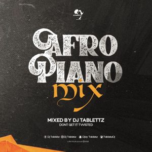 DJ Tablettz - Afropiano Mixtape