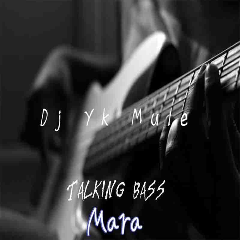 DJ YK Mule - Talking Bass Mara