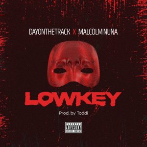 Dayonthetrack - Lowkey Ft Malcolm Nuna