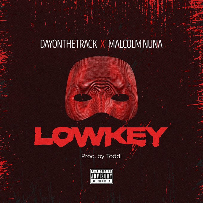 Dayonthetrack - Lowkey Ft Malcolm Nuna