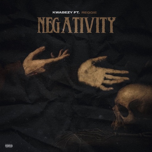 Kwabezy - Negativity Ft Reggie