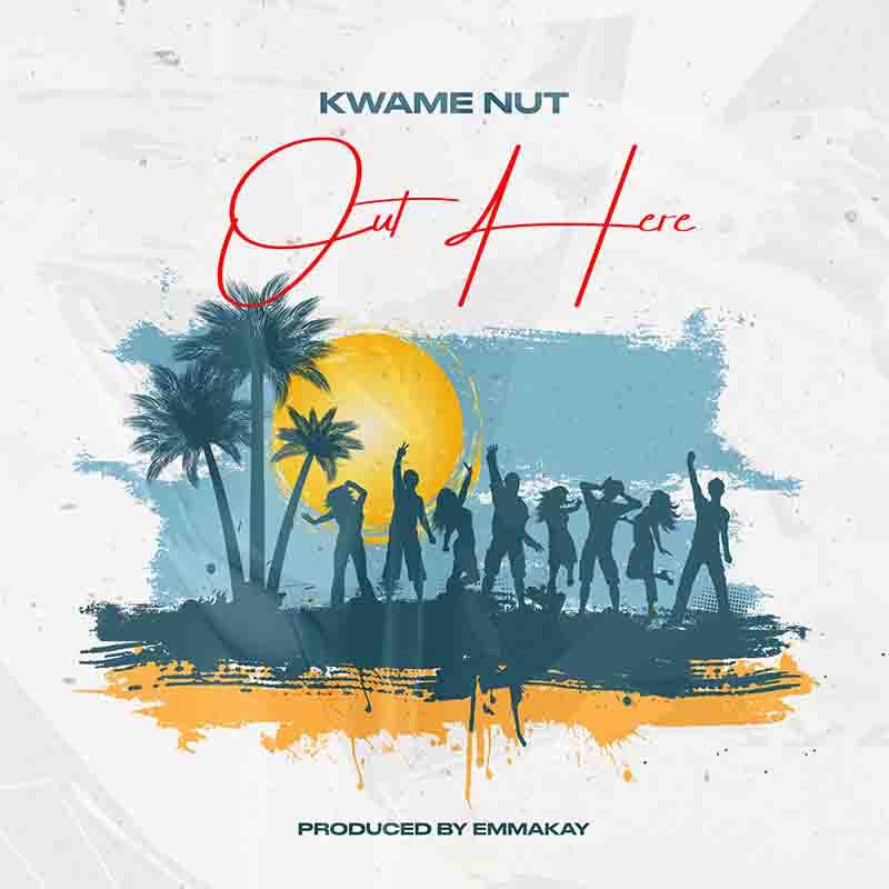 Kwame Nut - Out Here