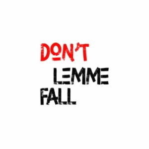 Dayonthetrack-Dont-Lemme-Fall