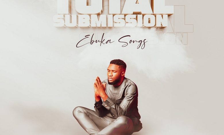 Ebuka Songs - Total Submission